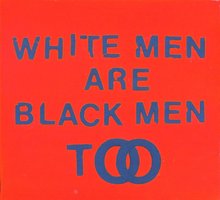 White Men Are Black Men Too