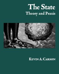 The State: Theory and Praxis